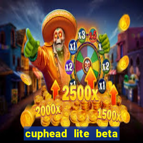 cuphead lite beta 9.1 download